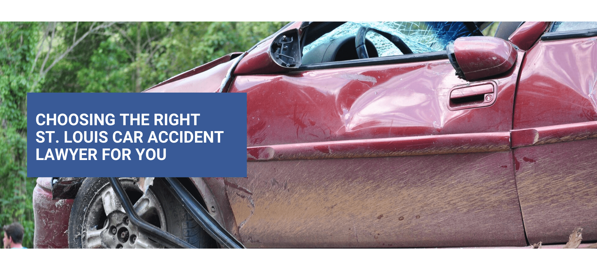 Choosing the Right St. Louis Car Accident Lawyer for You