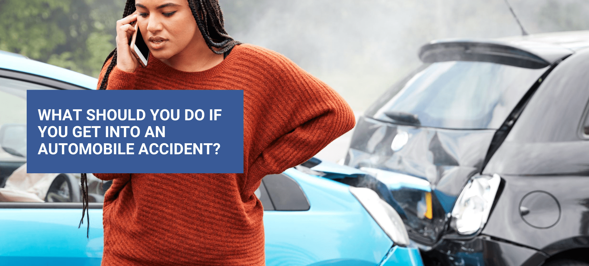What Should You Do if You Get Into an Automobile Accident?